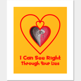 I Can See Right Through Your Lies Posters and Art